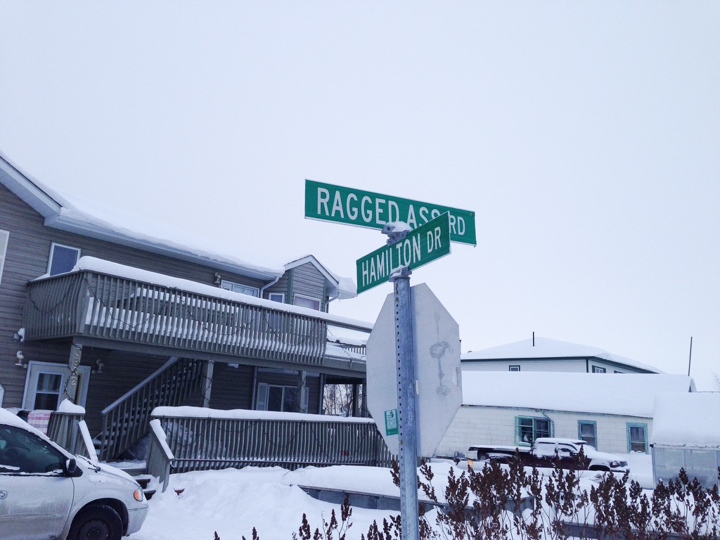 Ragged Ass Road (and likely one of the most photographed homes in Yellowknife because of it's proximity to the sign).